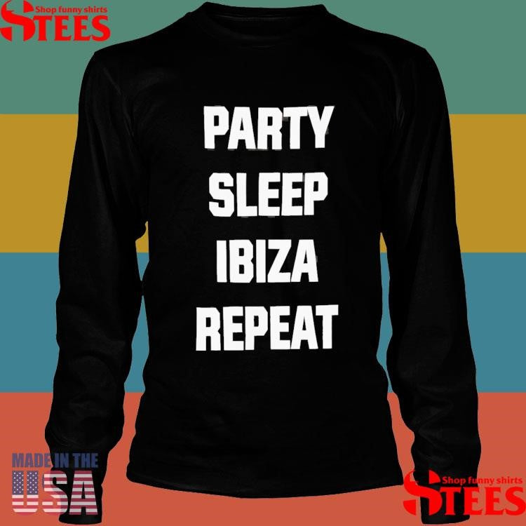 Party Sleep Ibiza Repeat Shirts