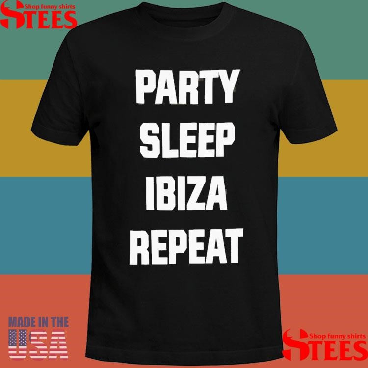 Party Sleep Ibiza Repeat Shirts