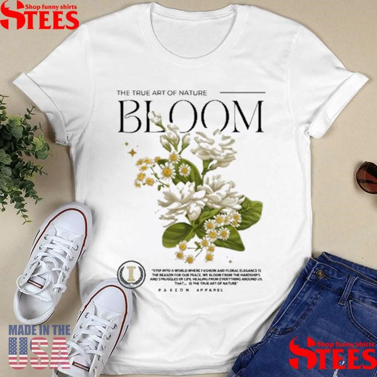 Paxion The True Art Of Nature Bloom Shirts