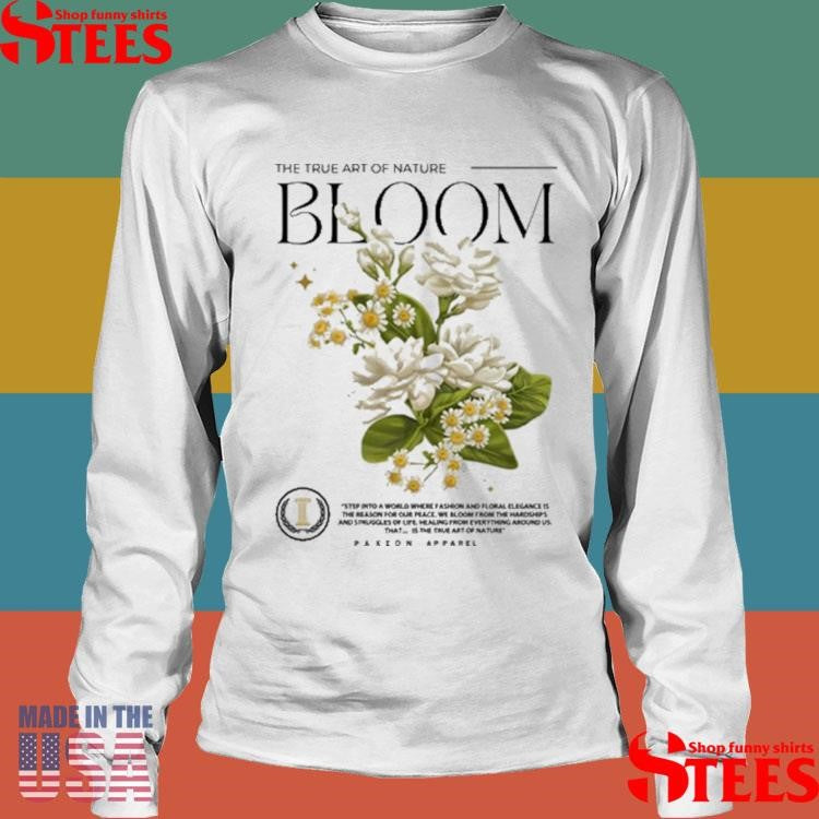 Paxion The True Art Of Nature Bloom Shirts
