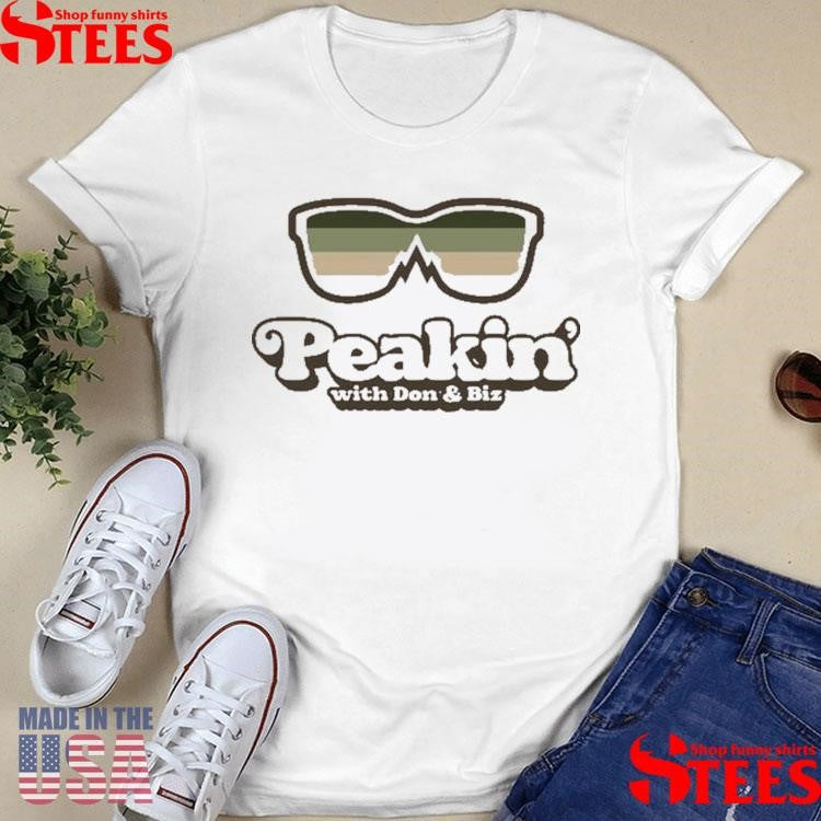 Peakin With Don And Biz Shirts