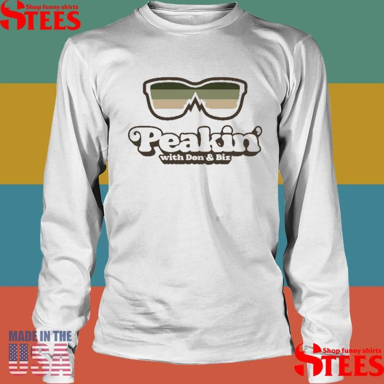 Peakin With Don And Biz Shirts