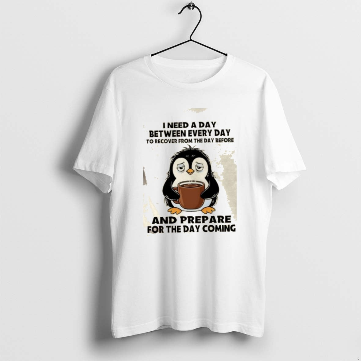 Official Penguin I Need A Day Between Every Day To Recover From The Day Before T-Shirts, Hoodie, Sweatshirt | CiraTrend.com