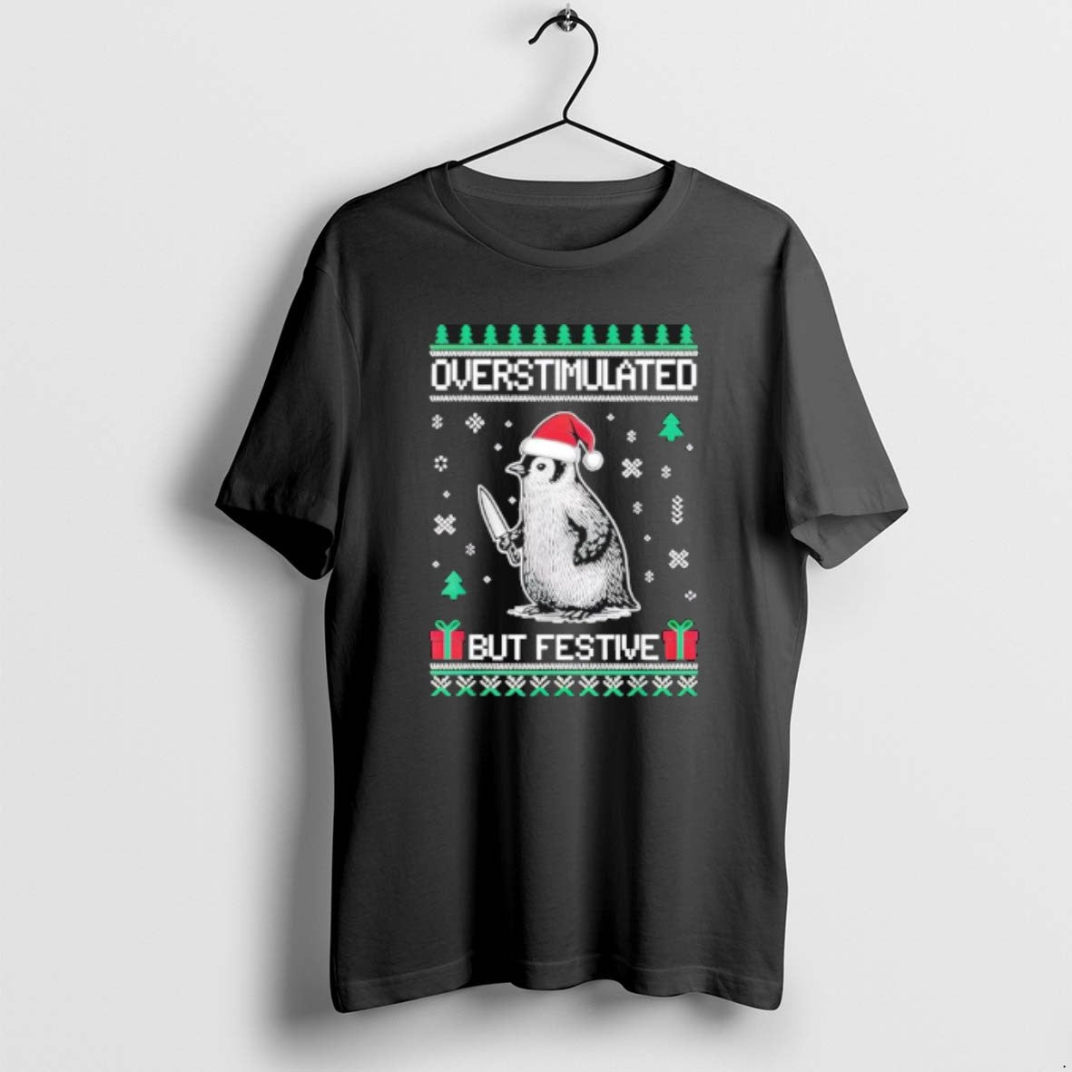Official Penguin Overstimulated But Festive Ugly Christmas T-Shirts, Hoodie, Sweatshirt | CiraTrend.com