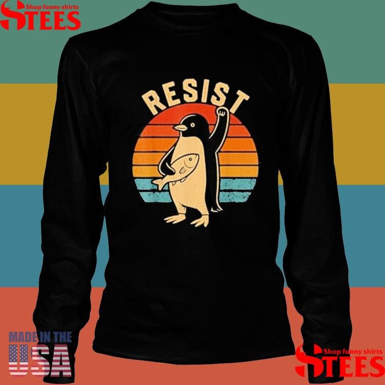 Penguin Resist Penguins Protest Against Tariffs Shirts