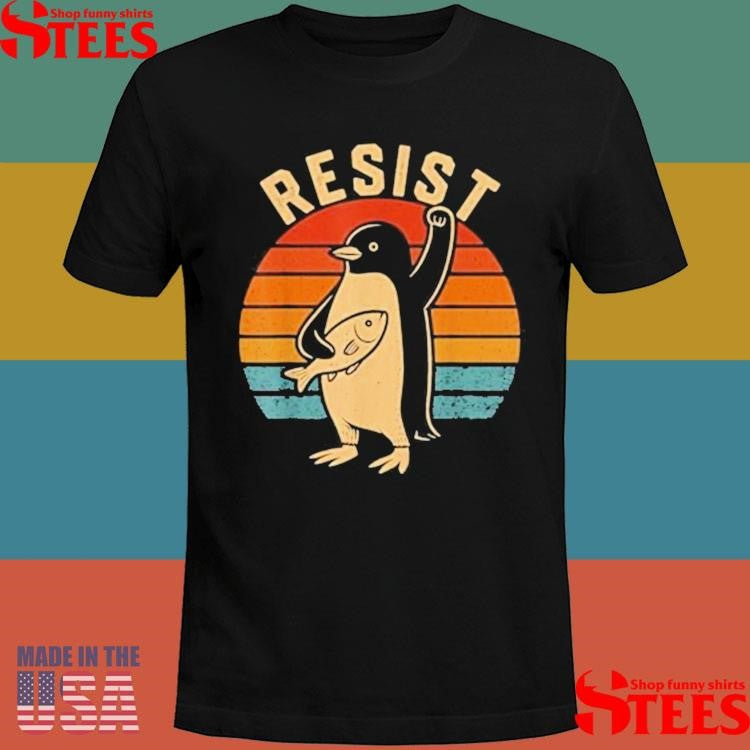 Penguin Resist Penguins Protest Against Tariffs Shirts