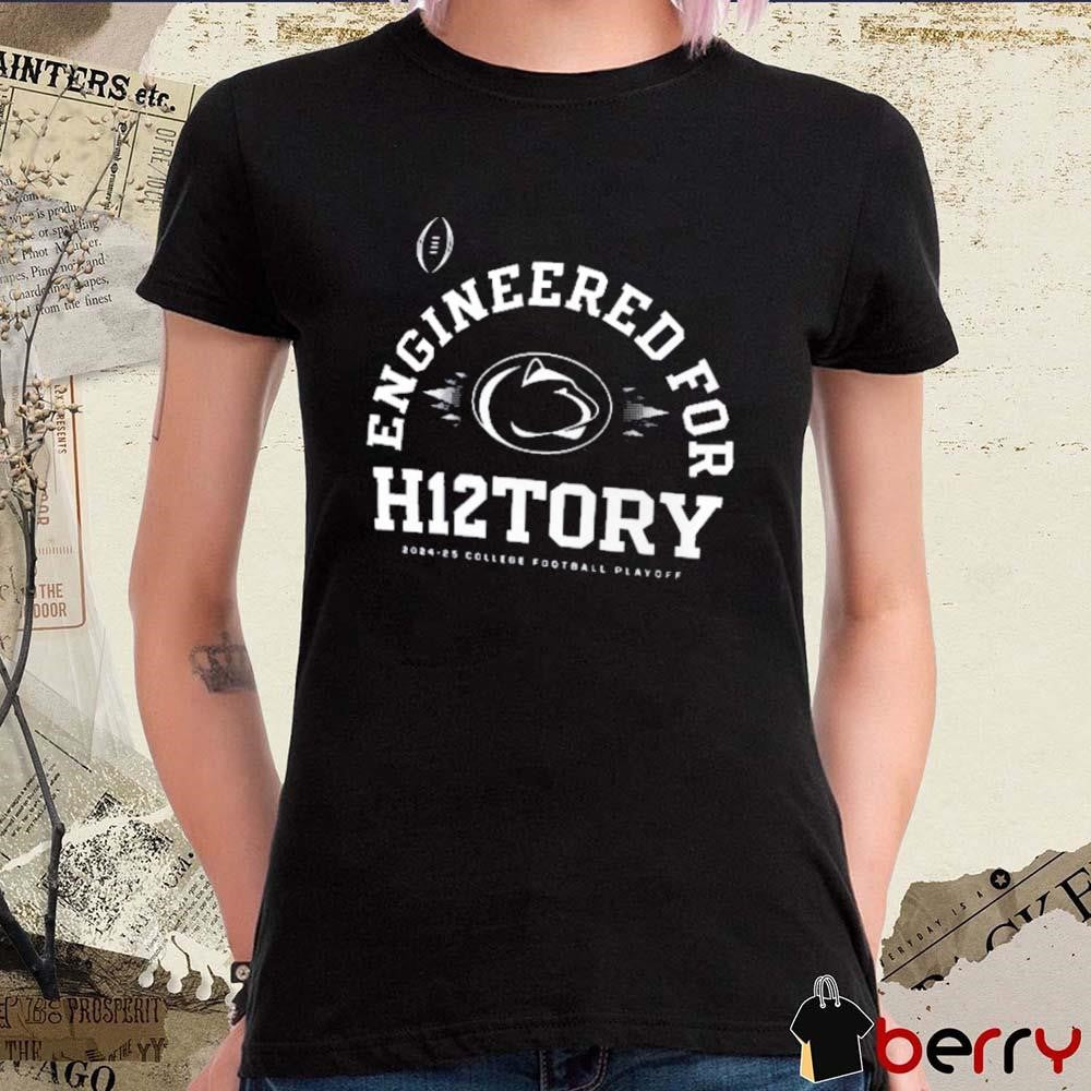 Penn State Nittany Lions 2024-25 College Football Playoff Engineered for History t-shirt