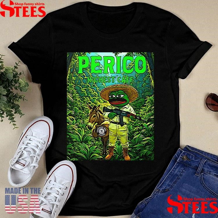 Perico Valdez Highest Caff Pepe Frog Meme Donkey Shirts
