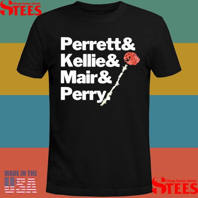 Perrett And Kellie And Mair And Perry T-shirt