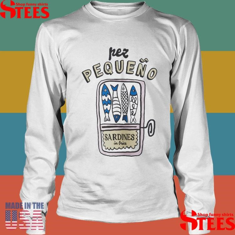 Pez Pequeno Sardines In Brine Shirts