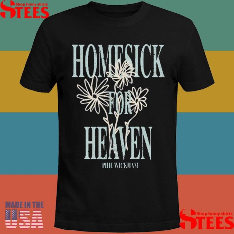 Phil Wickham Homesick For Heaven Shirts