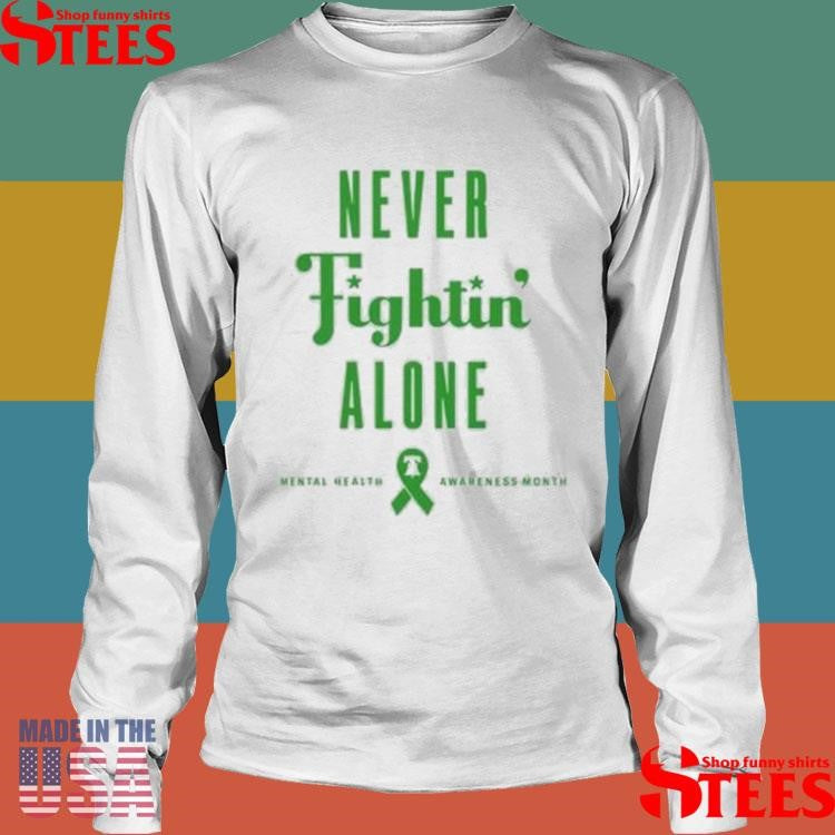 Phillies Never Fightin Alone Mental Health Awareness Month Shirts