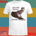 Physically Slaying Mentally Decaying Cat Shirts