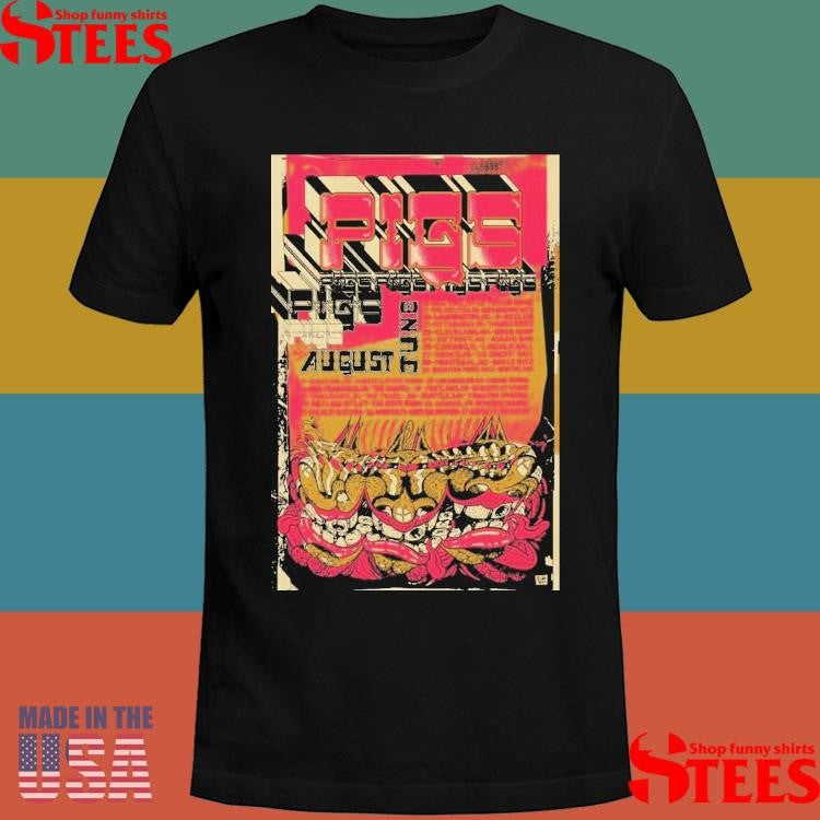 Pigsx7 August 2025 Shows Poster Shirts