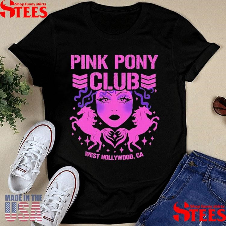 Pink Pony Club West Hollywood Ca Shirts