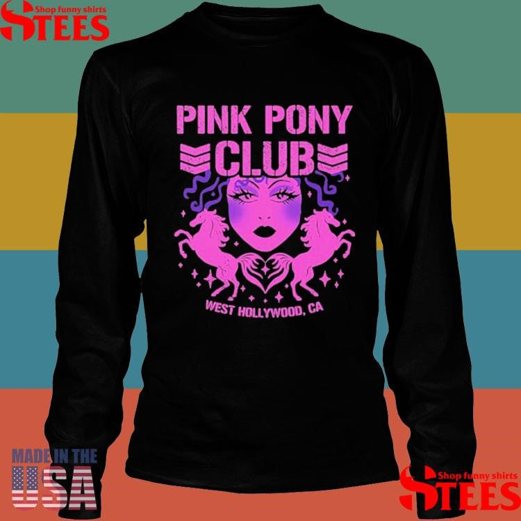 Pink Pony Club West Hollywood Ca Shirts