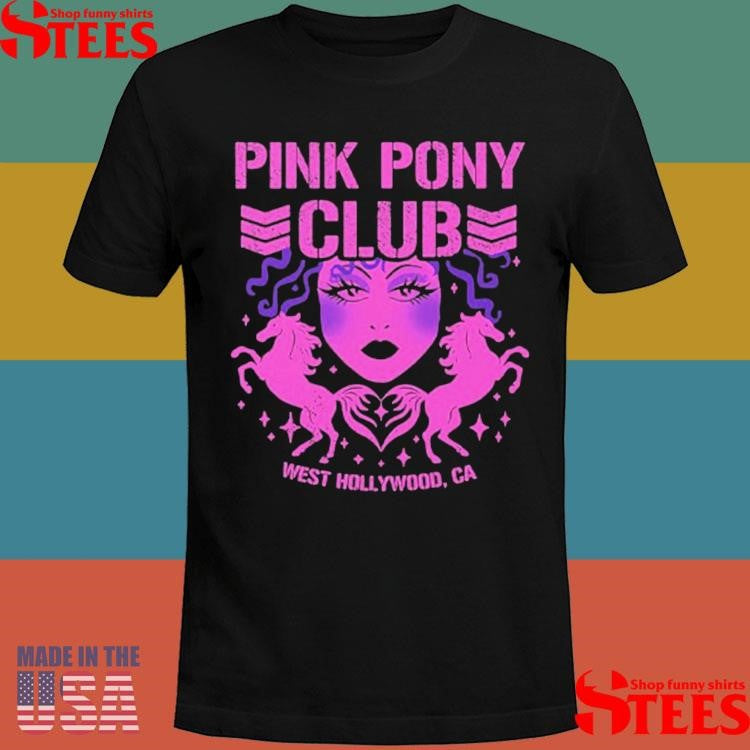 Pink Pony Club West Hollywood Ca Shirts