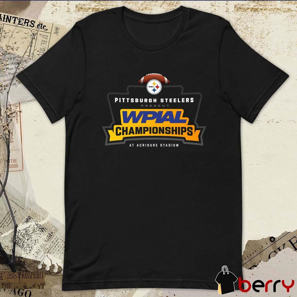 Pittsburgh Steelers Present WPIAL Championships At Acrisure Stadium 2024 t-shirt