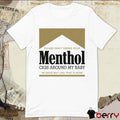 Please Don’t Smoke Your Menthol Cigs Around My Baby He Does Not Like That Flavor Gold t-shirt