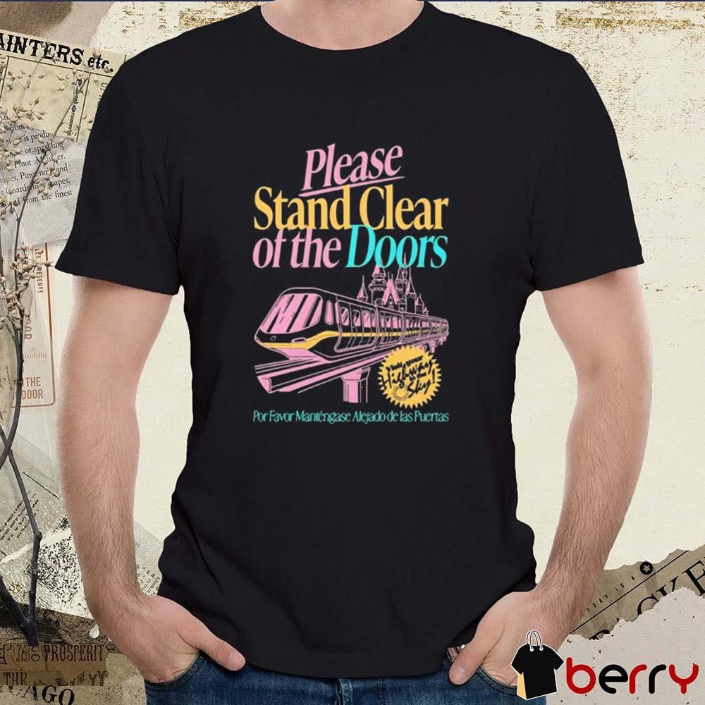 Please Stand Clear Of The Doors Por Favor Mantengase Alejado De Las Puertas t-shirt