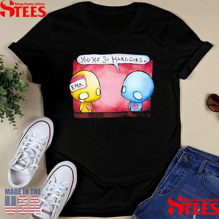 Pon And Zi You’re So Hardcore Girls Shirts