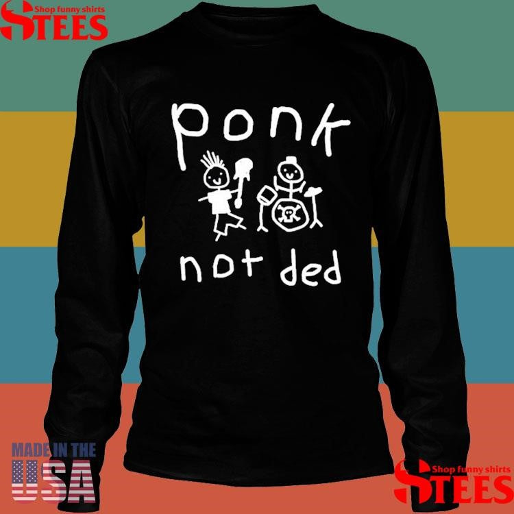 Ponk Not Ded T-shirt