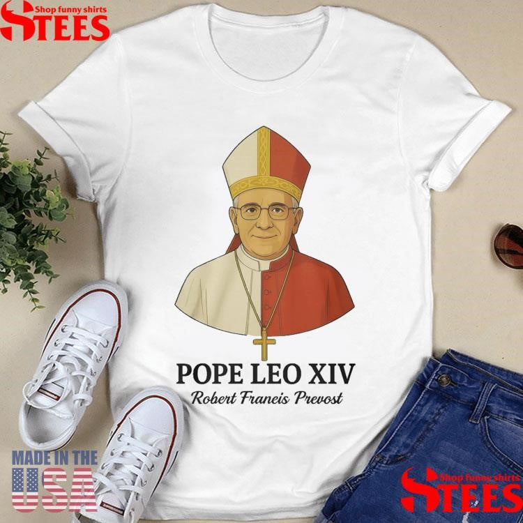 Pope Leo Xiv May 8th 2025 Robert Francis Prevost Shirts