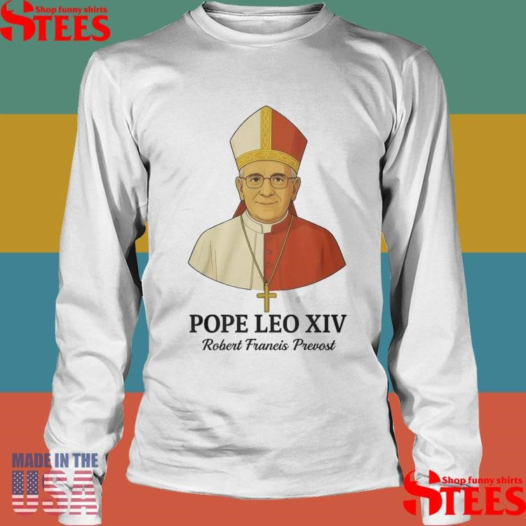 Pope Leo Xiv May 8th 2025 Robert Francis Prevost Shirts