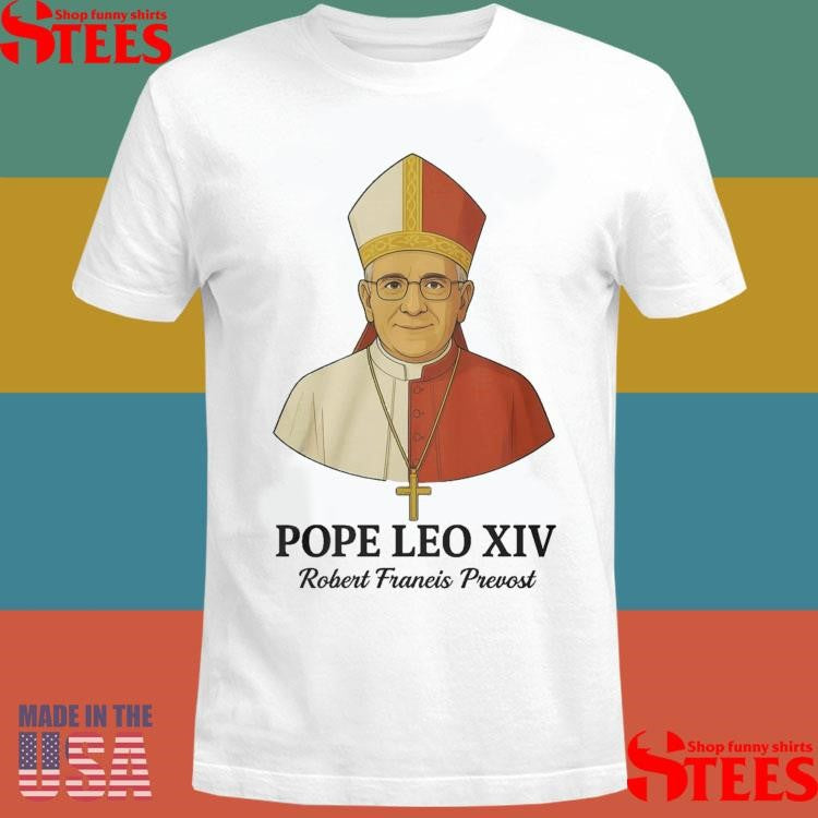 Pope Leo Xiv May 8th 2025 Robert Francis Prevost Shirts