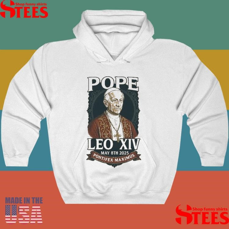 Pope Leo Xiv Pontifex Maximus May 8th 2025 Shirts