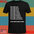 Porn Kills Soul Drive Mind Focus Reality Stop Watching Porn T-shirt