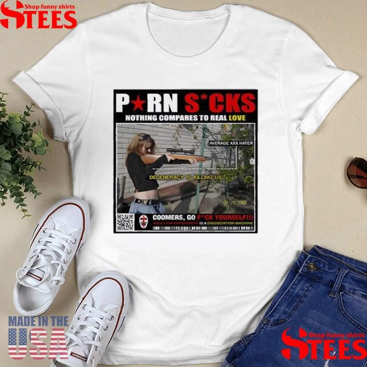 Porn Sucks Nothing Compares To Real Love T-shirt