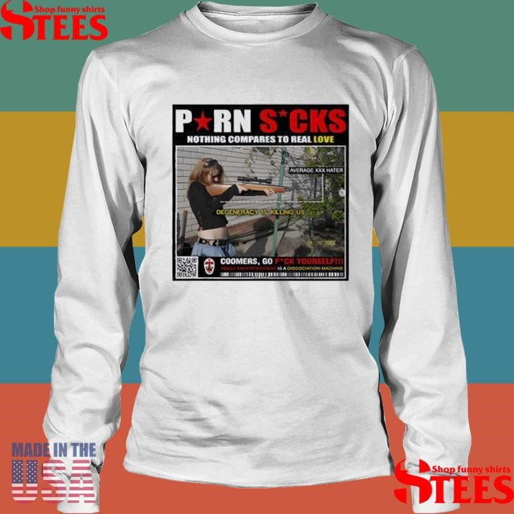 Porn Sucks Nothing Compares To Real Love T-shirt