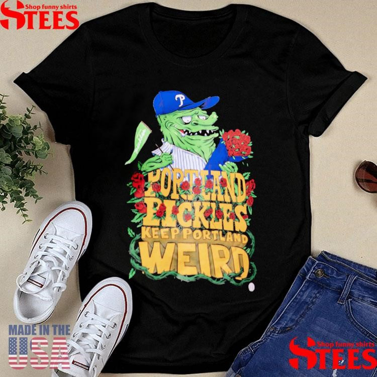 Portland Pickles Keep Portland Weird T-shirts