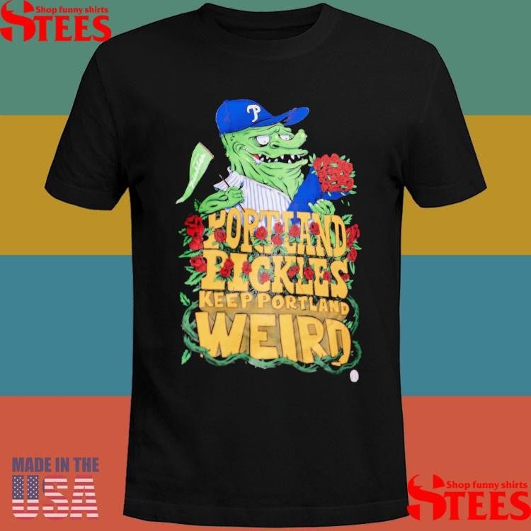Portland Pickles Keep Portland Weird T-shirts