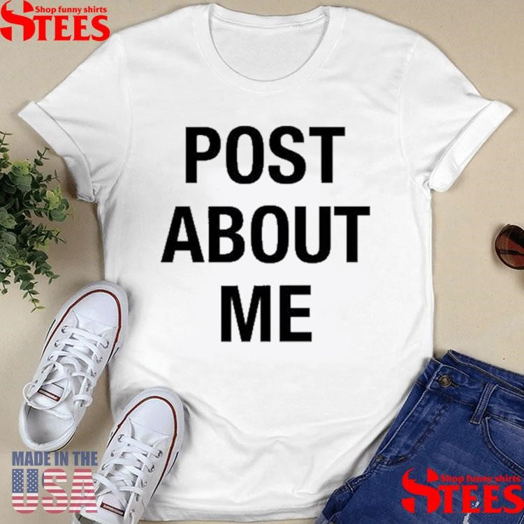 Post About Me Shirts