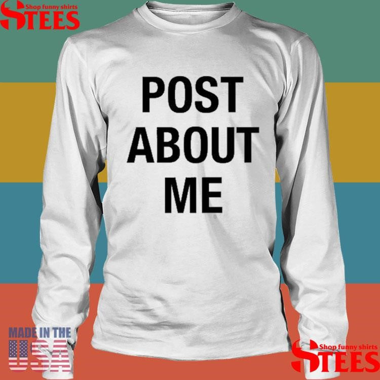 Post About Me Shirts