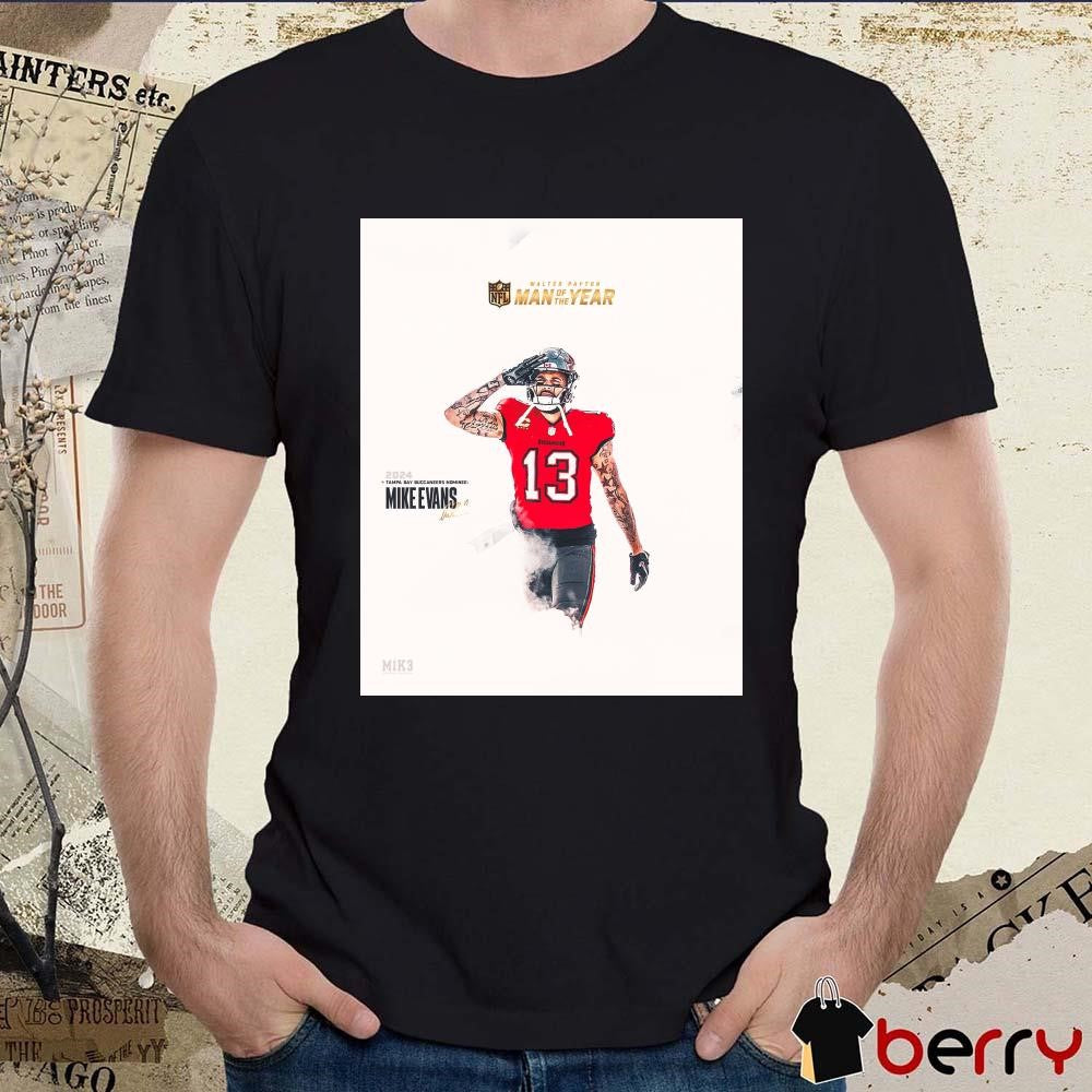 Poster 2024 Tampa Bay Buccaneers Nominee Mike Evans NFL Walter Payton Man The Year Signature t-shirt