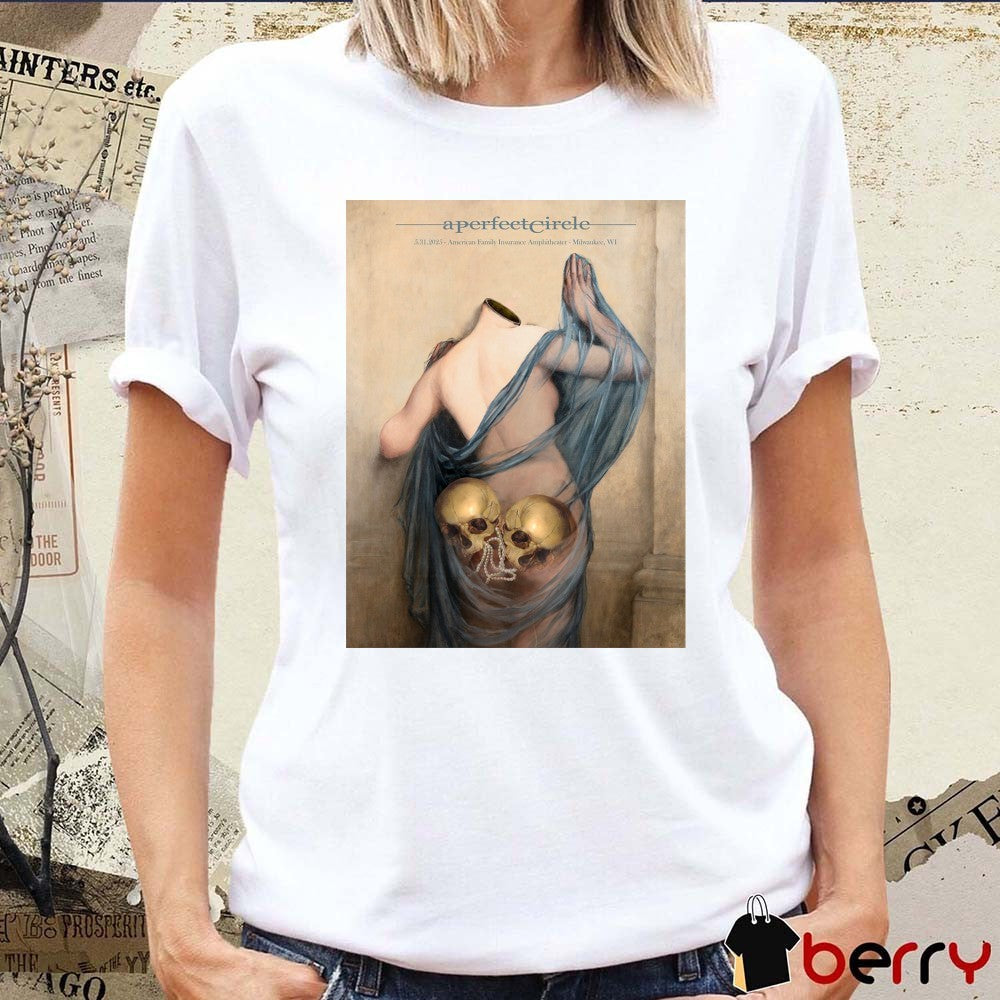 Poster A Perfect Circle May 31 2025 American Family Insurance Amphitheater Milwaukee WI t-shirt
