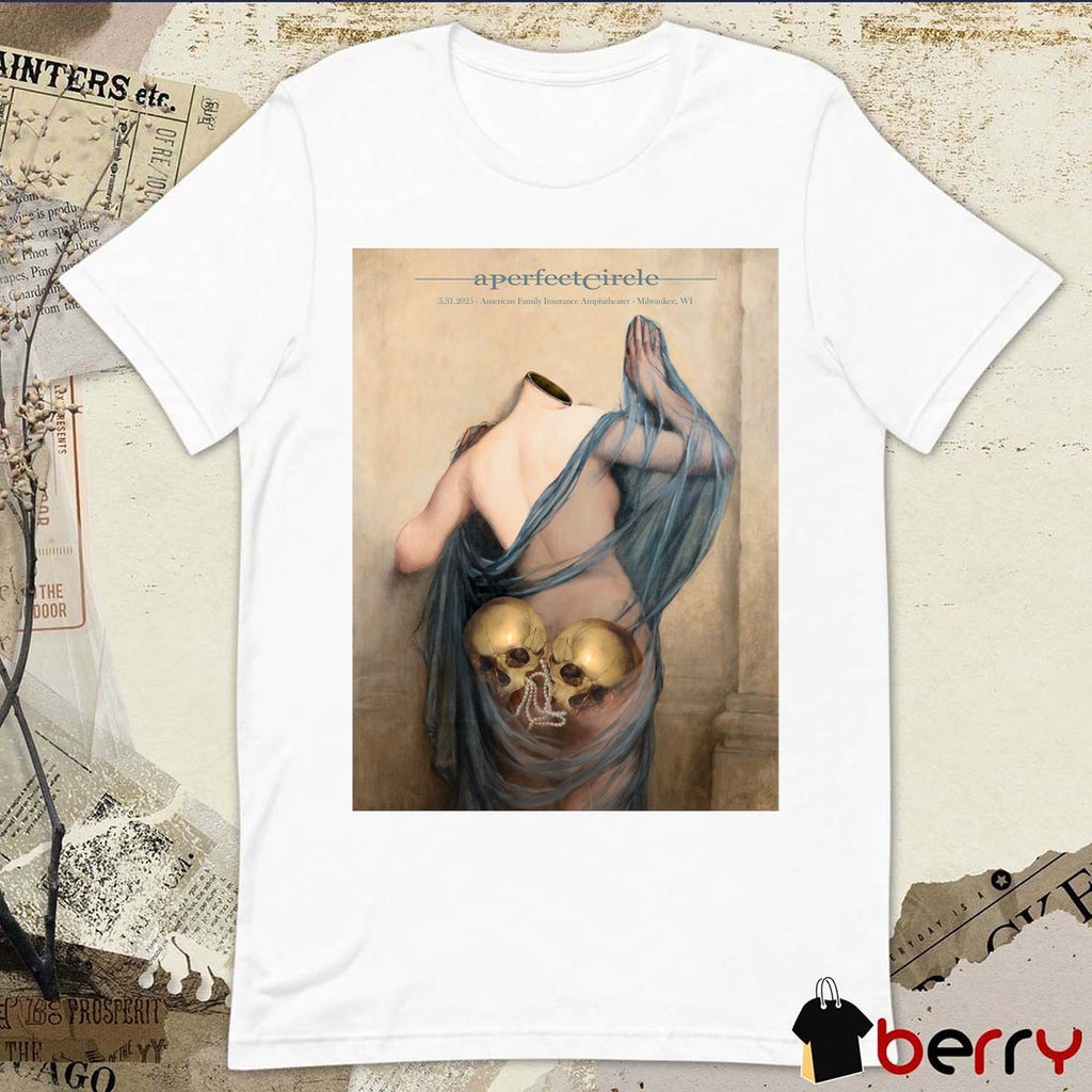 Poster A Perfect Circle May 31 2025 American Family Insurance Amphitheater Milwaukee WI t-shirt