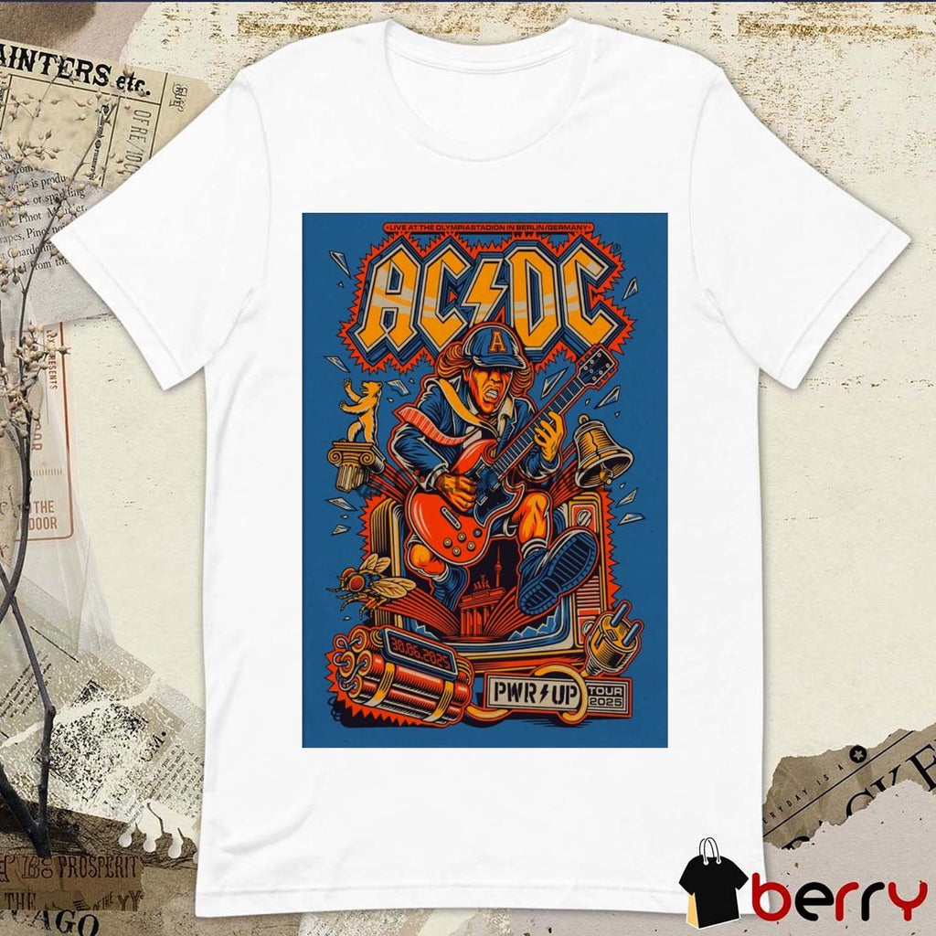 Poster AC DC PWR Up Tour June 30 2025 At The Olympiastadion Berlin Germany t-shirt