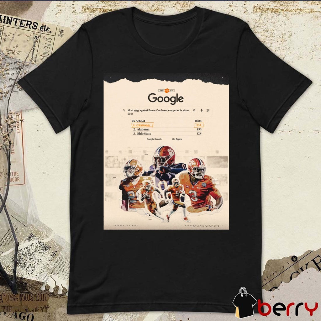 Poster Clemson Tigers football Google Most wins against Power Conference opponents since 2011 Clemson 134 t-shirt