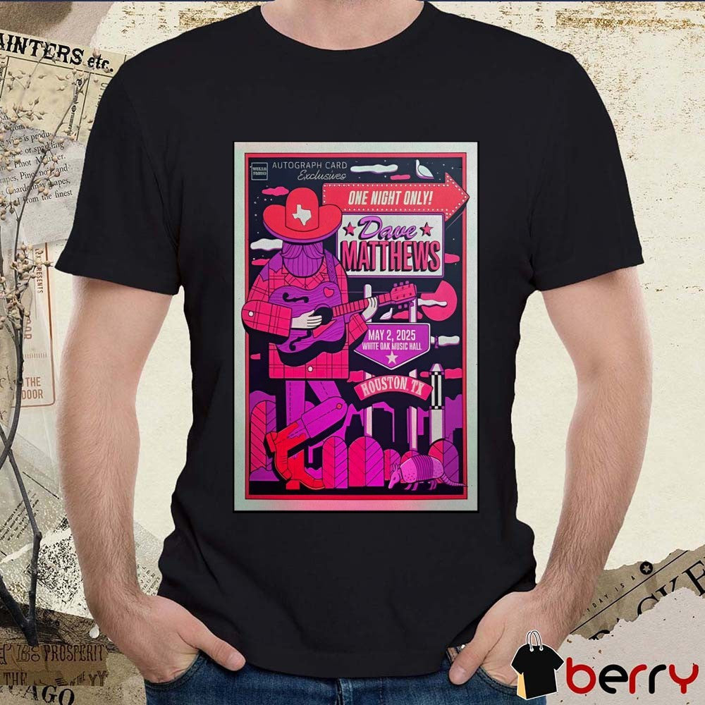 Poster Dave Matthews Band White Oak Music Hall Houston TX May 2 2025 Tour t-shirt