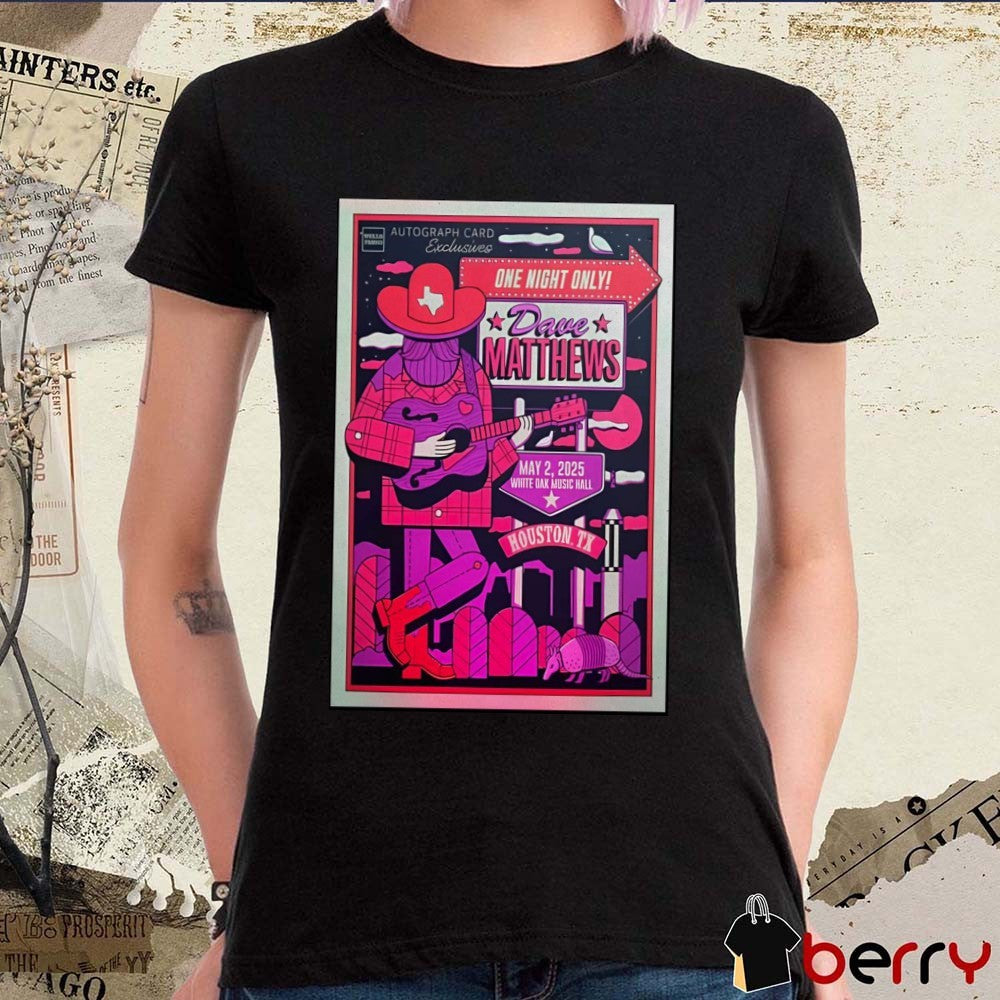 Poster Dave Matthews Band White Oak Music Hall Houston TX May 2 2025 Tour t-shirt