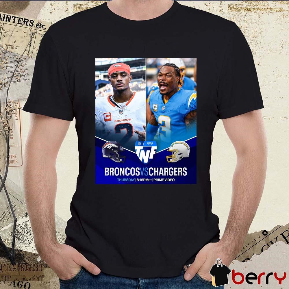 Poster Denver Broncos Vs Los Angeles Chargers thursday Two of the game’s best DBs face off on TNF t-shirt