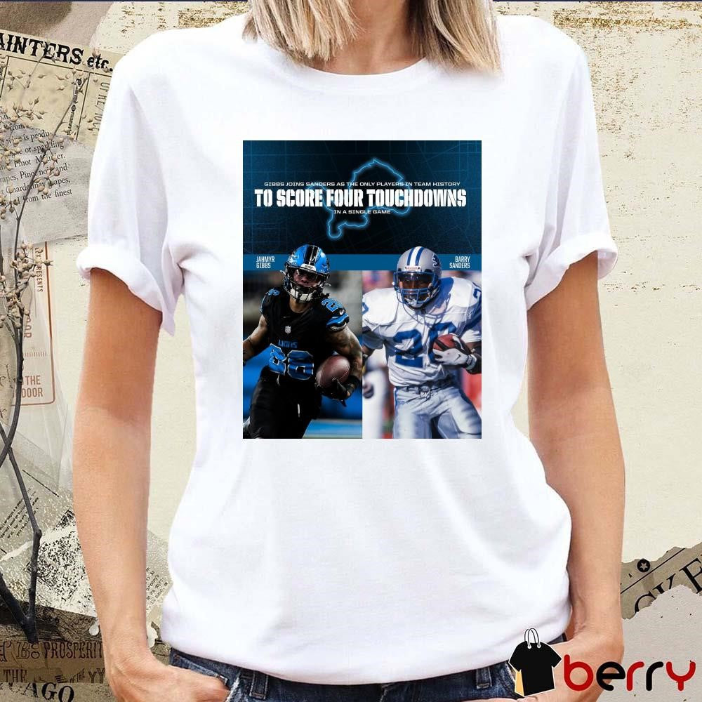 Poster Detroit Lions Gibbs Joins Sanders As The Only Players In Team History To Score Four Touchdowns In A Single Game t-shirt