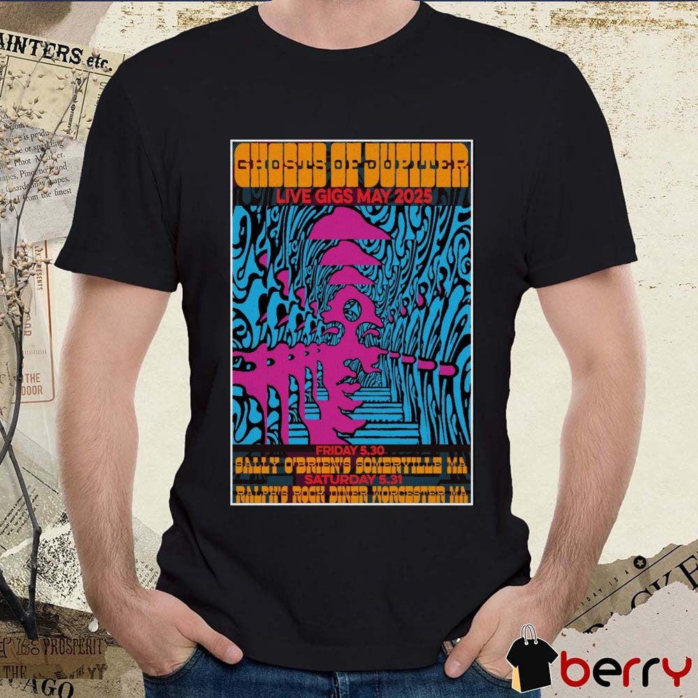 Poster Ghosts Of Jupiter In Massachusetts Live Gigs May 30-31 2025 Tour t-shirt