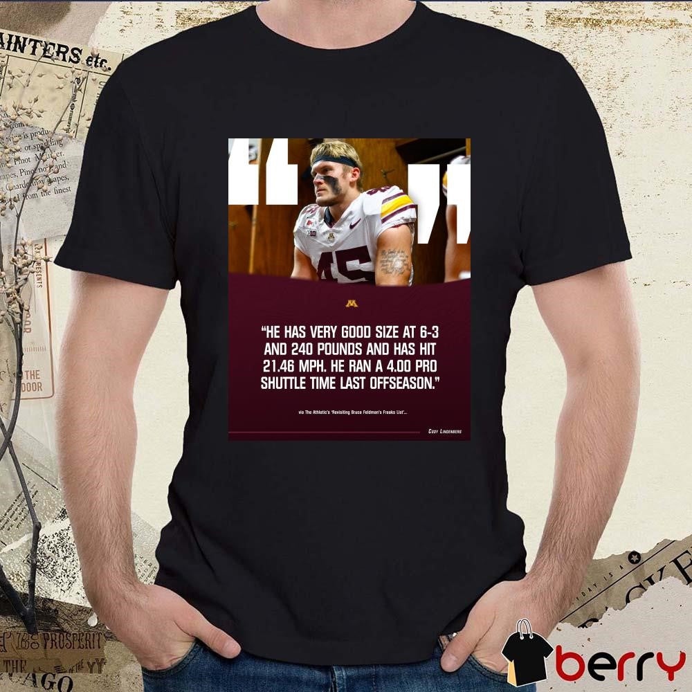 Poster Gophers football Cody Lindenberg He Has Very Good Size At 6-3 And 240 Pounds And Has Hit 21.46 Mph t-shirt