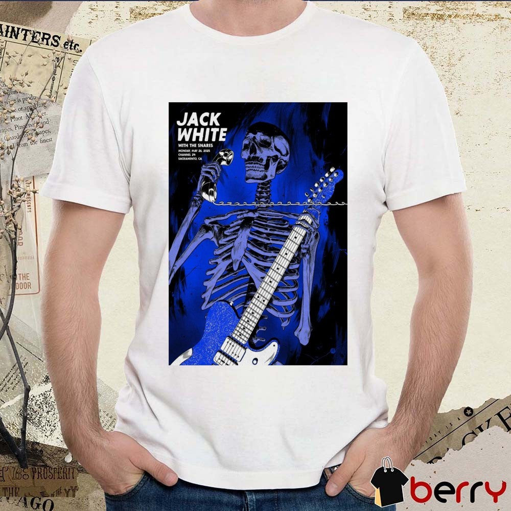Poster Jack White With The Snares May 26 2025 Channel 24 in Sacramento CA t-shirt