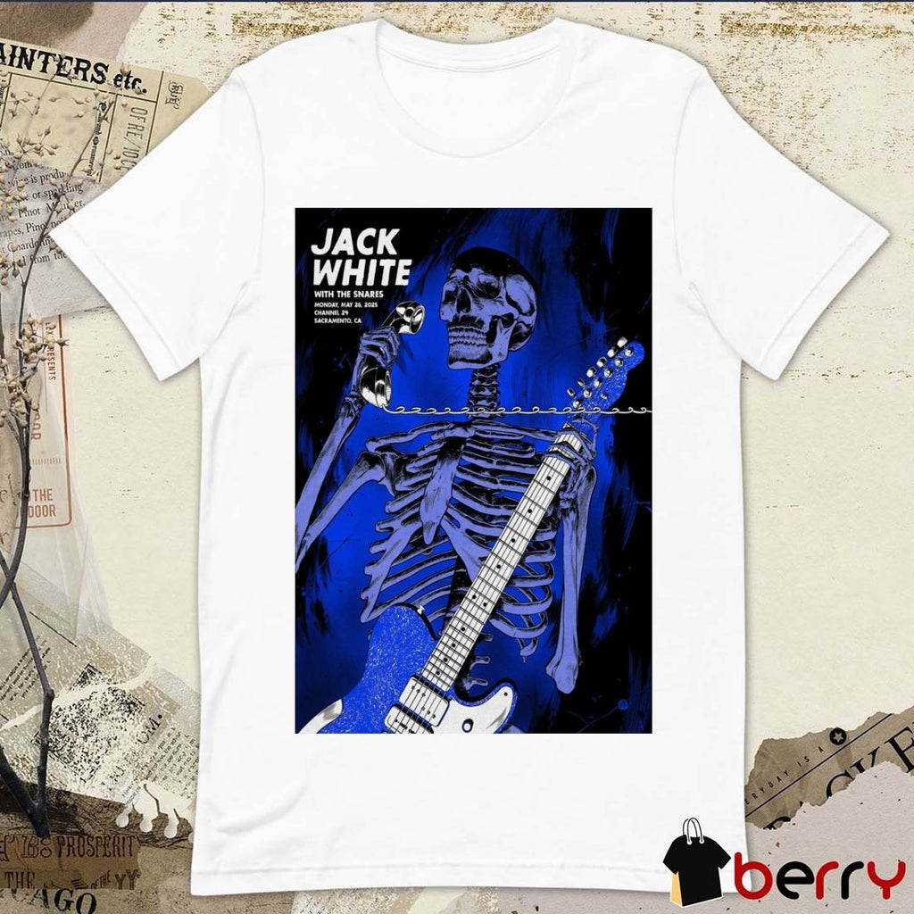 Poster Jack White With The Snares May 26 2025 Channel 24 in Sacramento CA t-shirt
